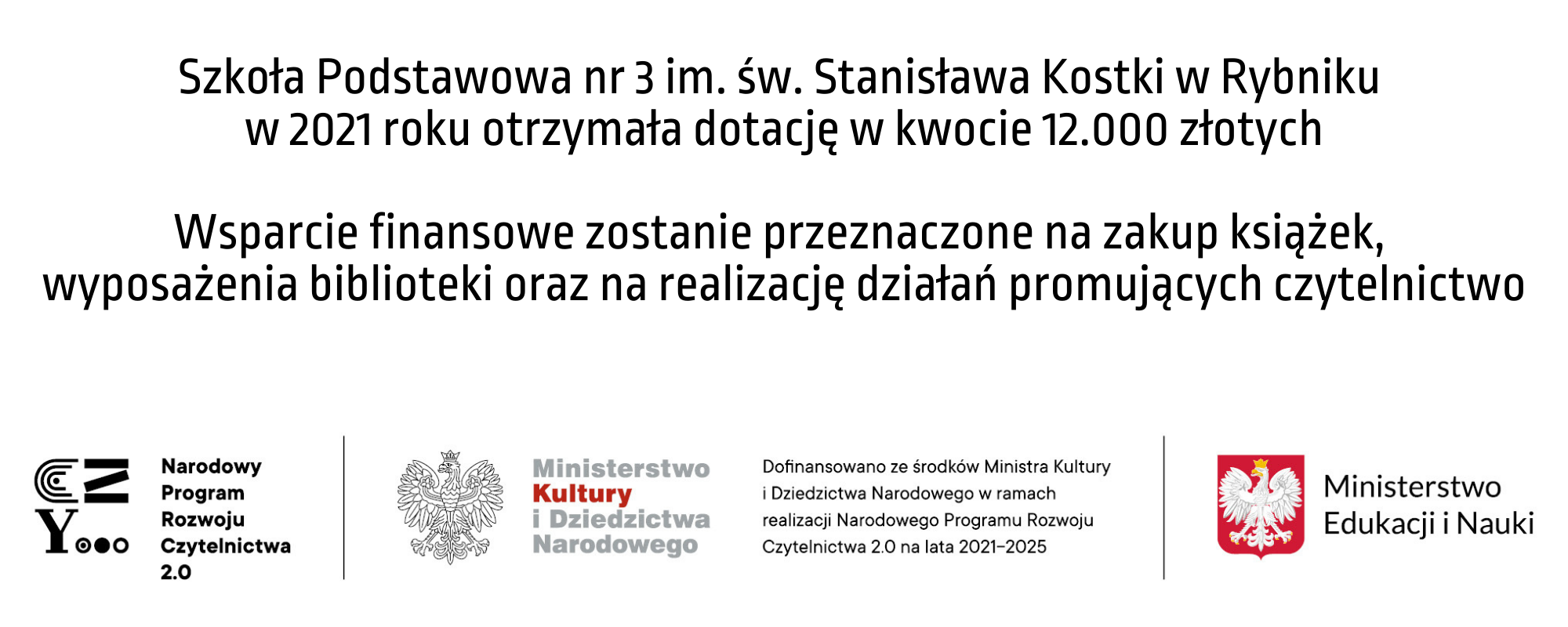 Szkoła Podstawowa nr 3 im. św. Stanisława Kostki w Rybniku w roku 2021 otrzymała dotację w kwocie 15.000